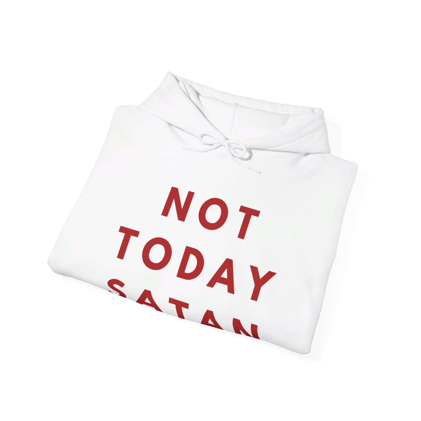 NOT TODAY SATAN Hooded Sweatshirt